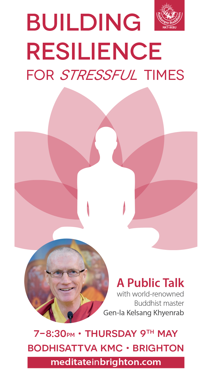 Building Resilience for Stressful Times - a Public Talk with Gen-la Kelsang Khyenrab